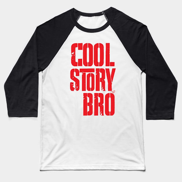 COOL STORY BRO by Tai's Tees Baseball T-Shirt by TaizTeez